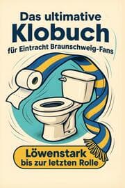 Cover von Das ultimative Klobuch für Eintracht Braunschweig-Fans