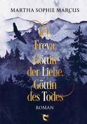 Cover von Ich, Freya, Göttin der Liebe, Göttin des Todes