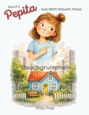 Cover von Pepita aus dem blauen Haus - Bauchgrummeln