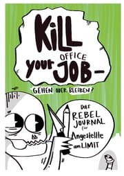 Cover von Kill your office job - gehen oder bleiben
