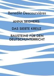 Cover von Anna Seghers: Das siebte Kreuz