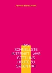 Cover von Das schnellste Internet - was Gott uns heute zu sagen hat