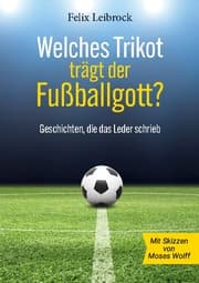 Cover von Welches Trikot trägt der Fußballgott?
