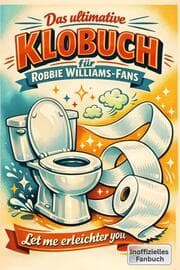 Cover von Das ultimative Klobuch für Robbie Williams-Fans