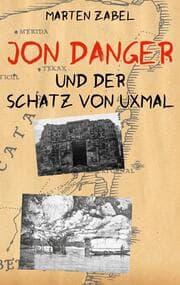 Cover von Jon Danger und der Schatz von Uxmal
