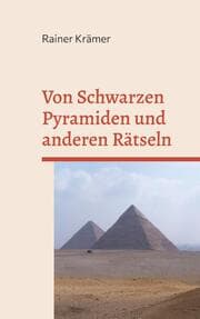 Cover von Von Schwarzen Pyramiden und anderen Rätseln