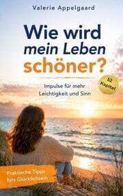 Cover von Wie wird mein Leben schöner?