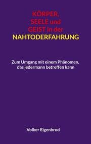 Cover von Körper, Seele und Geist in der Nahtoderfahrung