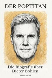 Cover von Die Biografie über Dieter Bohlen