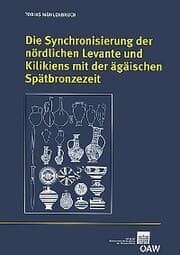Cover von Die Synchronisierung der nördlichen Levante und Kilikiens mit der ägäischen Spätbronzezeit
