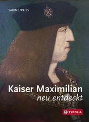 Cover von Kaiser Maximilian neu entdeckt