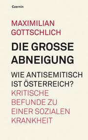 Cover von Die grosse Abneigung. Wie antisemitisch ist Oesterreich?