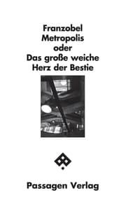 Cover von Metropolis oder Das große weiche Herz der Bestie