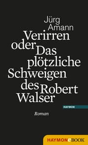 Cover von Verirren oder Das plötzliche Schweigen des Robert Walser