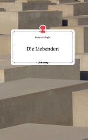 Cover von Die Liebenden. Life is a Story - story.one