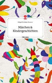 Cover von Märchen und Kindergeschichten. Life is a Story - story.one
