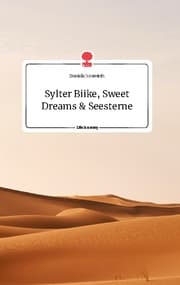 Cover von Sylter Biike, Sweet Dreams und Seesterne. Life is a Story - story.one