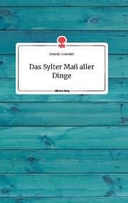 Cover von Das Sylter Maß aller Dinge. Life is a Story - story.one