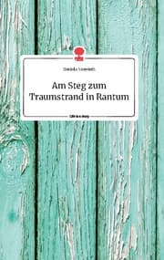 Cover von Am Steg zum Traumstrand in Rantum. Life is a Story - story.one