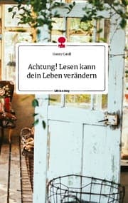 Cover von Achtung! Lesen kann dein Leben verändern. Life is a Story - story.one