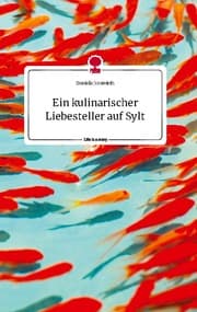 Cover von Ein kulinarischer Liebesteller auf Sylt. Life is a Story - story.one