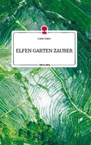 Cover von ELFEN GARTEN ZAUBER. Life is a Story - story.one