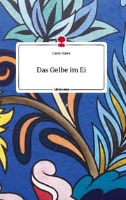 Cover von Das Gelbe im Ei. Life is a Story - story.one