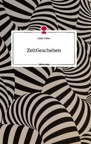 Cover von ZeitGeschehen. Life is a Story - story.one