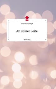 Cover von An deiner Seite. Life is a Story - story.one