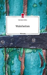 Cover von Wahrheiten. Life is a Story - story.one