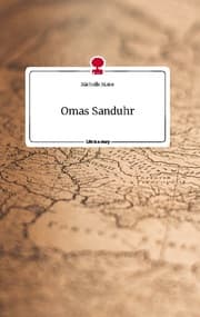 Cover von Omas Sanduhr. Life is a Story - story.one