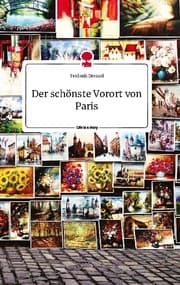 Cover von Der schönste Vorort von Paris. Life is a Story - story.one