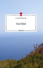 Cover von Das Kind. Life is a Story - story.one