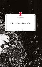 Cover von Die Lebensfreunde. Life is a Story - story.one