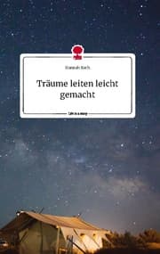Cover von Träume leiten leicht gemacht. Life is a Story - story.one