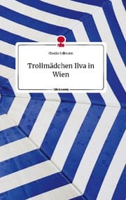 Cover von Trollmädchen Ilva in Wien. Life is a Story - story.one