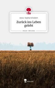 Cover von Zurück ins Leben gelebt. Life is a Story - story.one