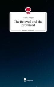 Cover von The Beloved and the promised. Life is a Story - story.one