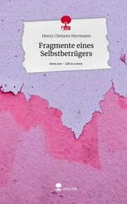 Cover von Fragmente eines Selbstbetrügers. Life is a Story - story.one