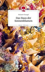 Cover von Das Haus der Sonnenblumen. Life is a Story - story.one