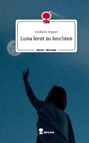 Cover von Luna lernt zu leuchten. Life is a Story - story.one