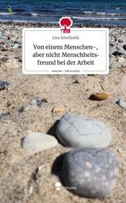 Cover von Von einem Menschen-, aber nicht Menschheitsfreund bei der Arbeit. Life is a Story - story.one