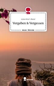 Cover von Vergeben & Vergessen. Life is a Story - story.one