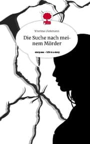 Cover von Die Suche nach meinem Mörder. Life is a Story - story.one