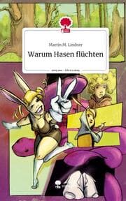 Cover von Warum Hasen flüchten. Life is a Story - story.one