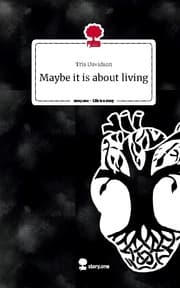 Cover von Maybe it is about living. Life is a Story - story.one