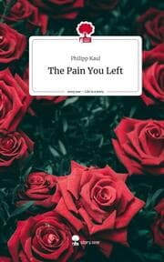Cover von The Pain You Left. Life is a Story - story.one
