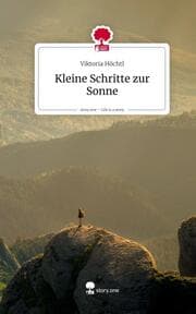 Cover von Kleine Schritte zur Sonne. Life is a Story - story.one