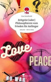 Cover von Zeitgeist [oder] Philosophieren vom Frieden für Anfänger. Life is a Story - story.one