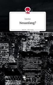 Cover von Neuanfang?. Life is a Story - story.one